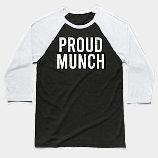 Proud Munch Baseball T-Shirt